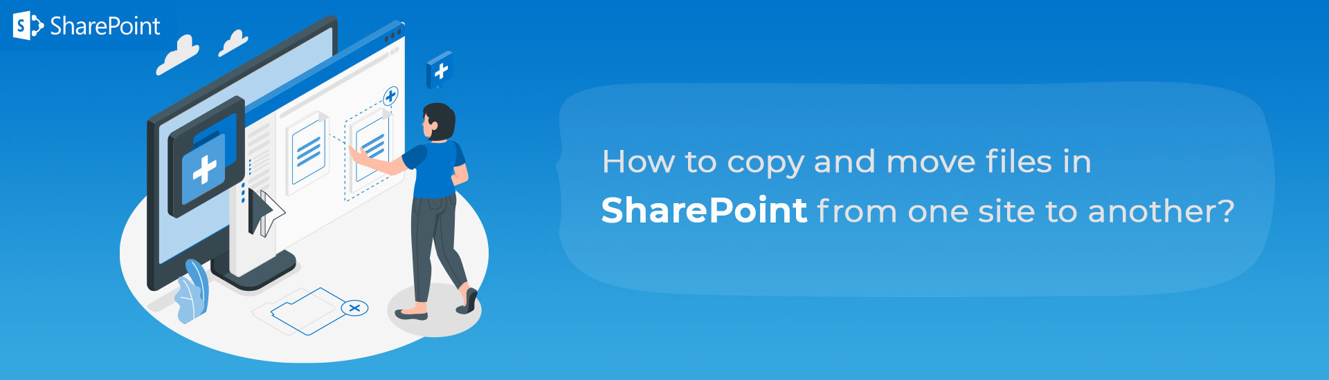 How to copy and move files in SharePoint from one site to another?