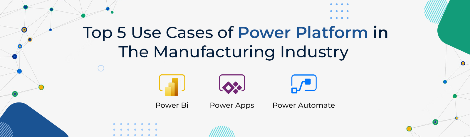 Power Platform Use Cases in The Manufacturing Industry