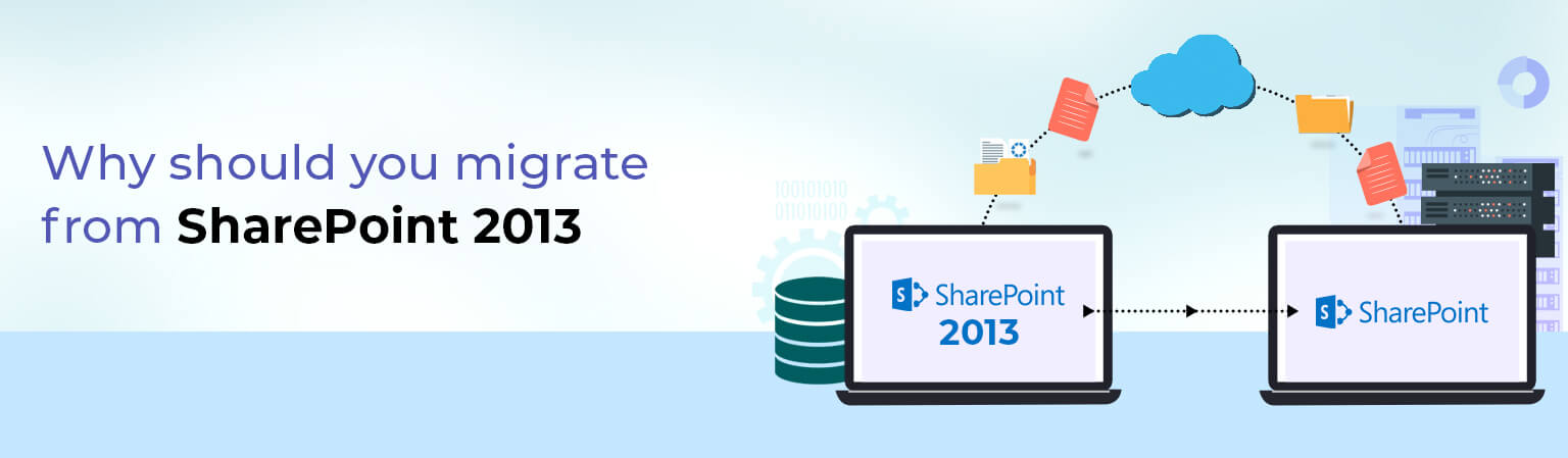 Why should you migrate from SharePoint 2013