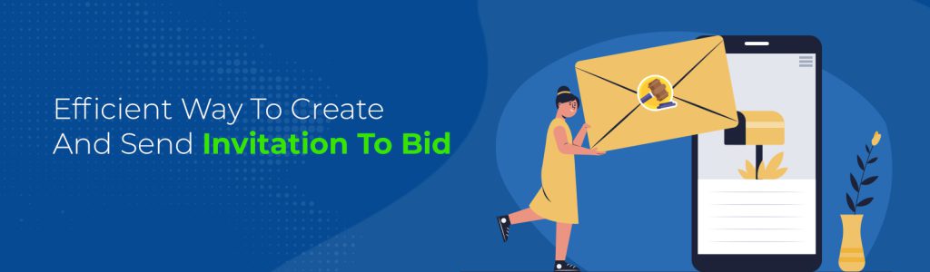 Efficient Way To Create And Send Invitation For Bids