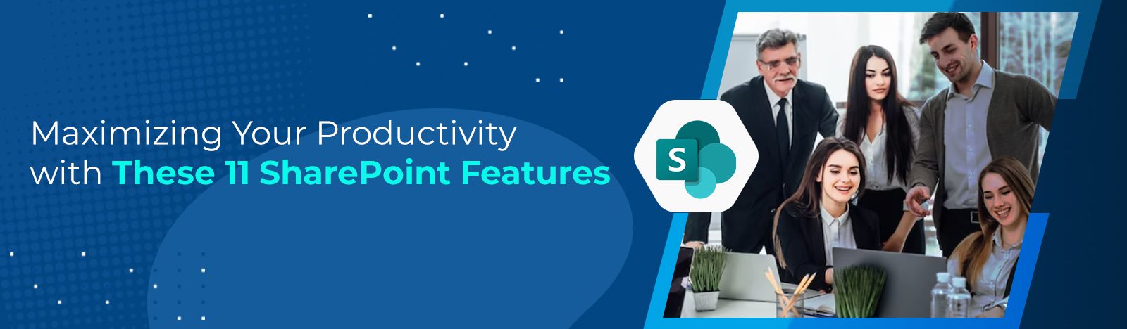 Maximizing Your Productivity with These 11 SharePoint Features