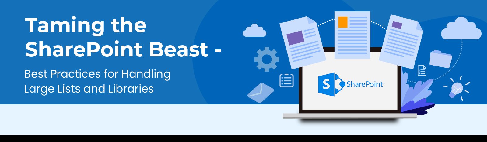 Taming the SharePoint Beast: Best Practices to Handle Large Lists and Libraries
