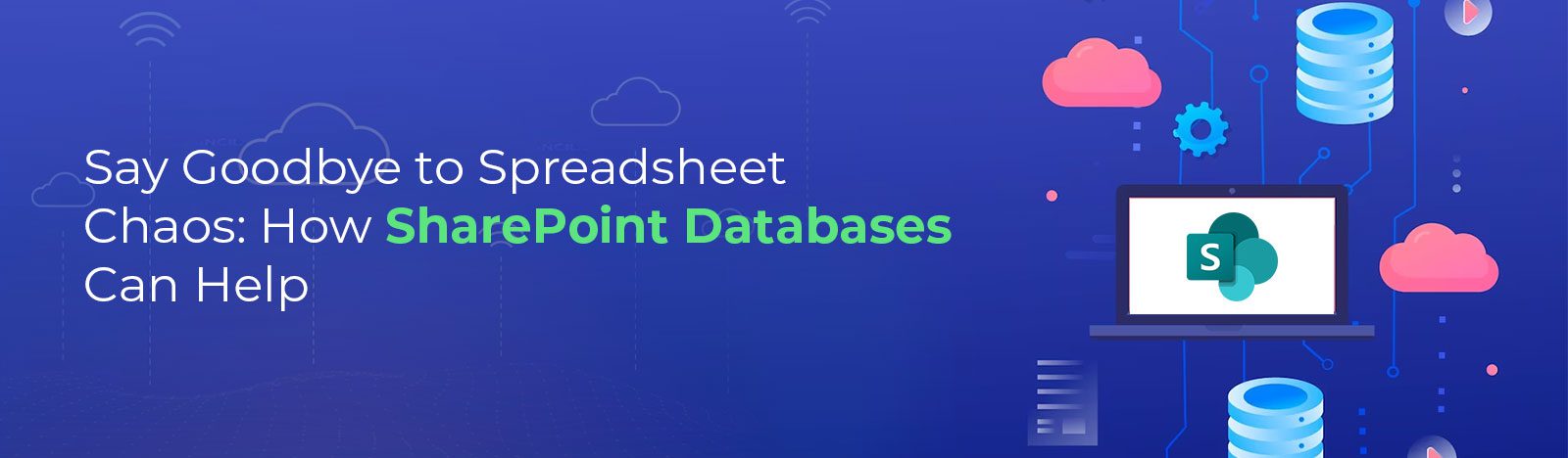Say Goodbye to Spreadsheet Chaos: How SharePoint Databases Can Help