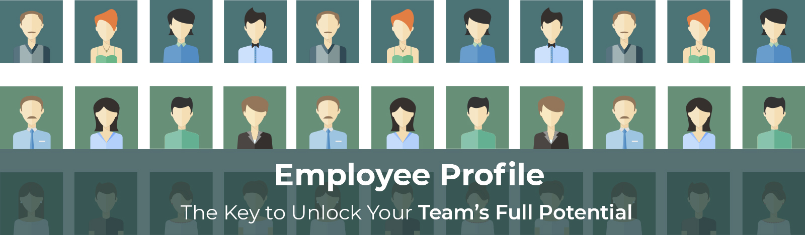 Employee Profile is The Key to Unlock Your Team’s Full Potential