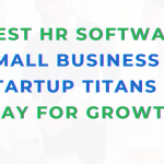 Best HR Software for Small Business and Startup Titans Paving Way for Growth