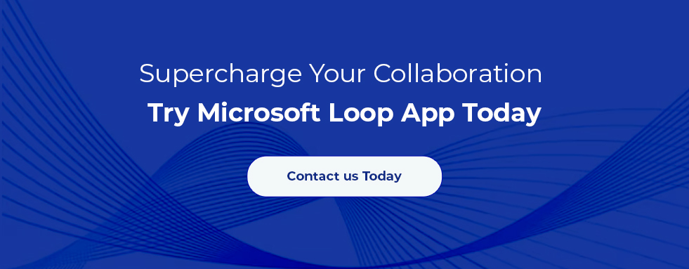 Supercharge Collaboration With Microsoft Loop App