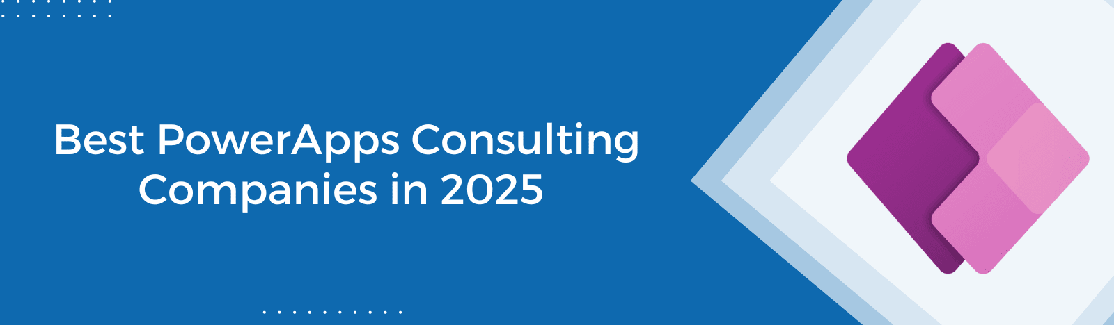 10 Best PowerApps Consulting Companies in 2025 (Expert Picks & Reviews)