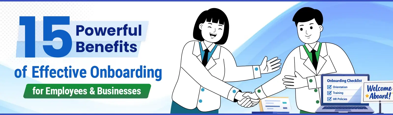 15 Benefits of Effective Onboarding for Employees and Businesses