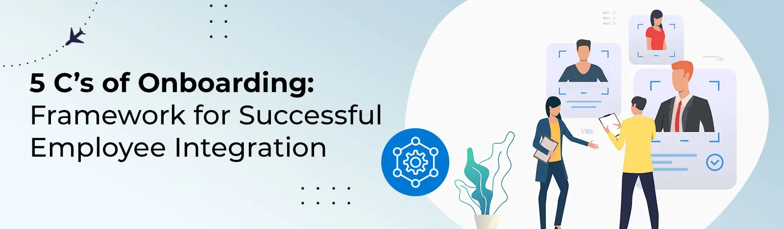 5 C’s of Onboarding: Framework for Successful Employee Integration