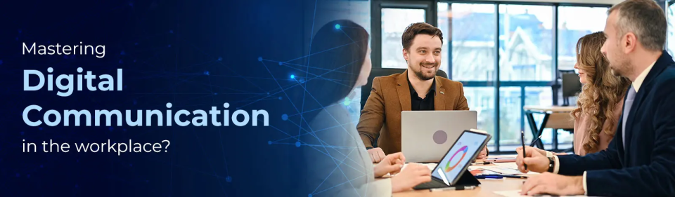 Mastering Digital communication in the workplace (2026 Guide with Strategies, Tools & Best Practices)