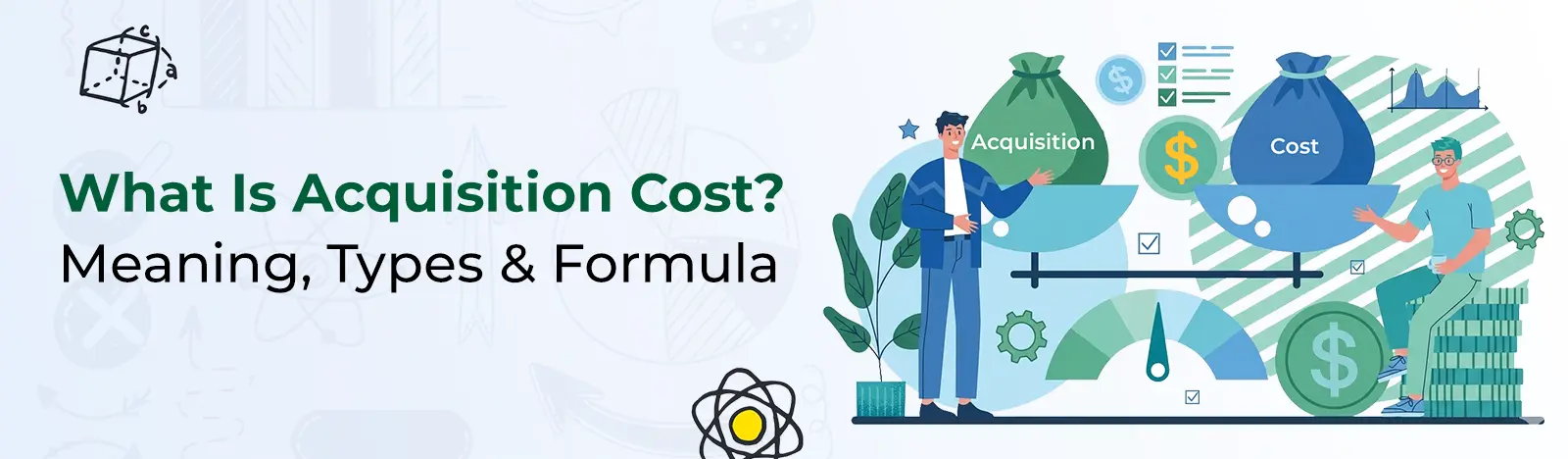 What Is Acquisition Cost? Meaning, Types & Formula 