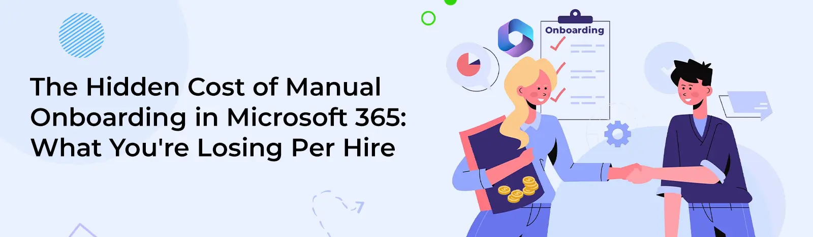 The Hidden Cost of Manual Onboarding in Microsoft 365: What You’re Losing Per Hire