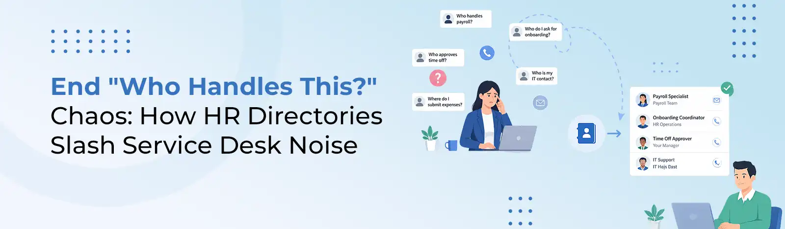 End “Who Handles This?” Chaos: How HR Directories Slash Service Desk Noise