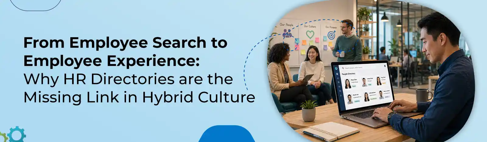 From Employee Search to Employee Experience: Why HR Directories are the Missing Link in Hybrid Culture
