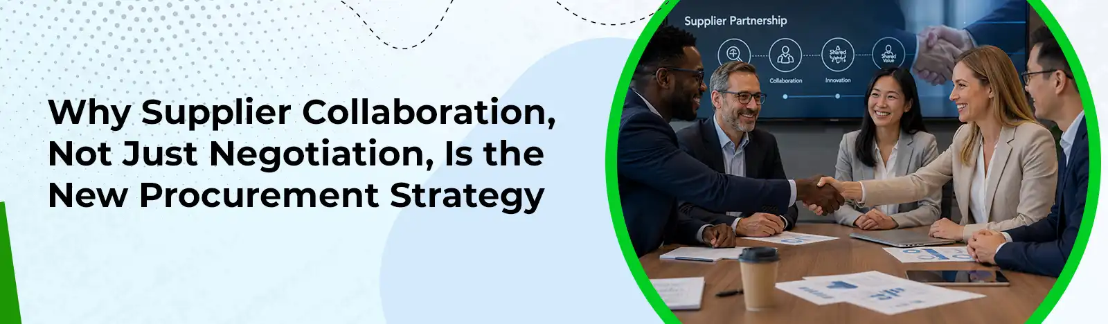 Why Supplier Collaboration, Not Just Negotiation, Is the New Procurement Strategy