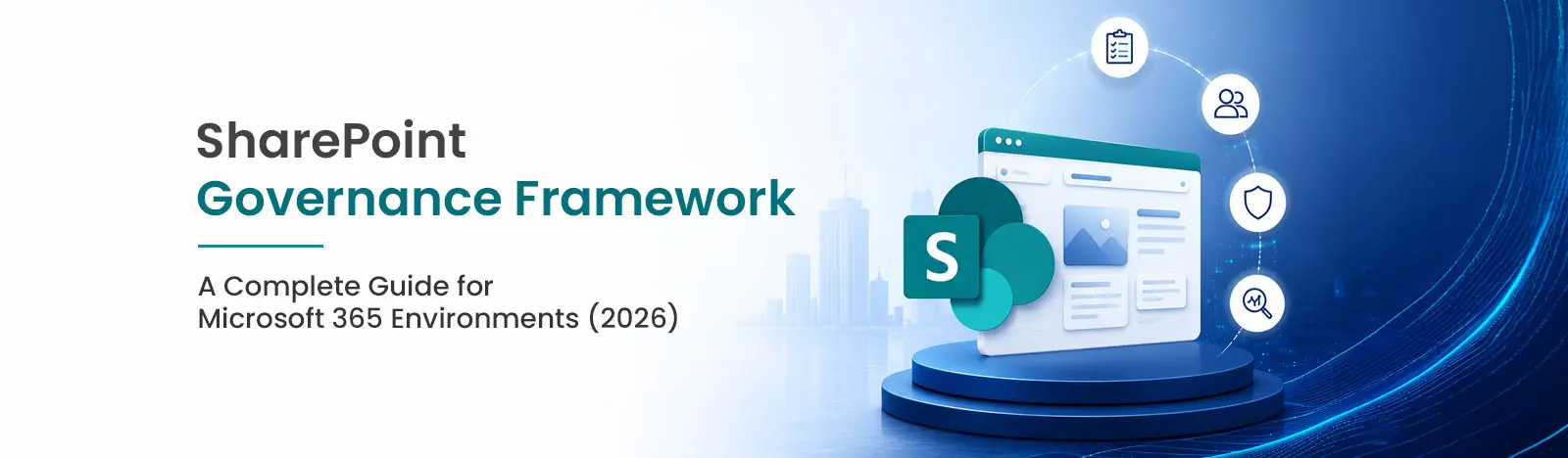 SharePoint Governance Framework: A Complete Guide for Microsoft 365 Environments (2026) 