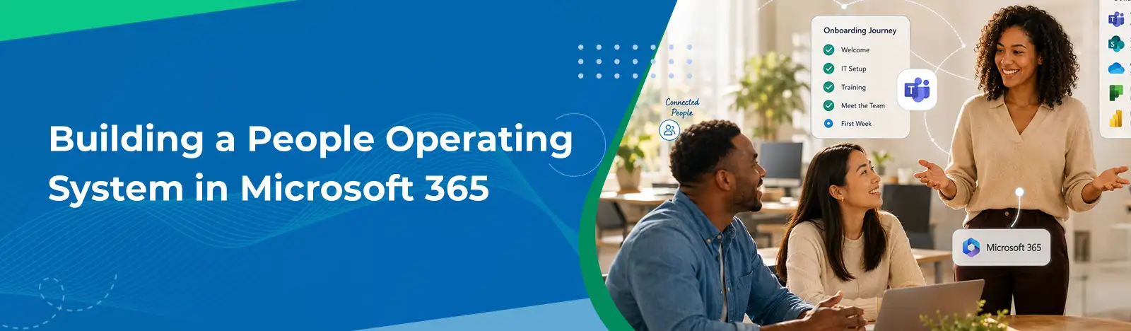 Building a People Operating System in Microsoft 365: How HR Can Orchestrate Employees with Directory, Onboarding, and Workspace Tools