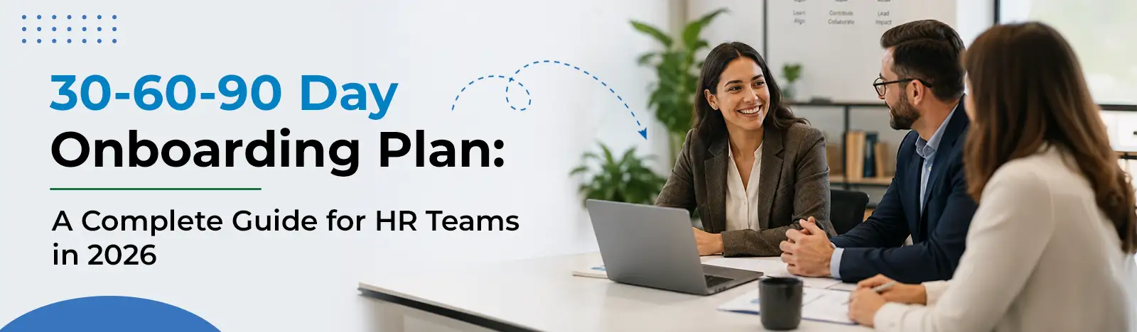30-60-90 Day Onboarding Plan: A Complete Guide for HR Teams in 2026