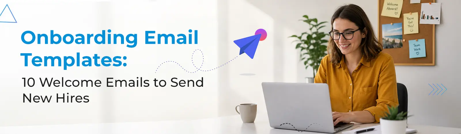 Onboarding Email Templates: 10 Welcome Emails to Send New Hires