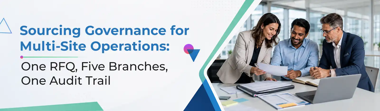 Sourcing Governance for Multi-Site Operations: One RFQ, Five Branches, One Audit Trail