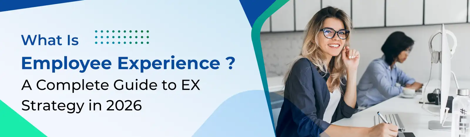 What Is Employee Experience? A Complete Guide to EX Strategy in 2026