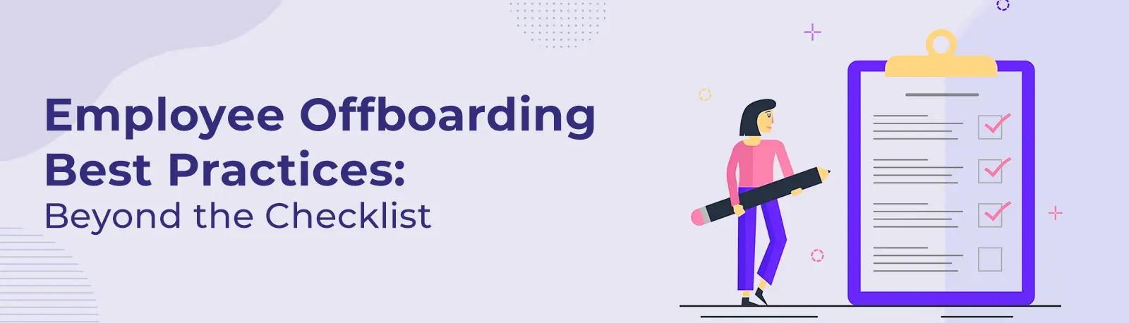Employee Offboarding Best Practices: Beyond the Checklist 