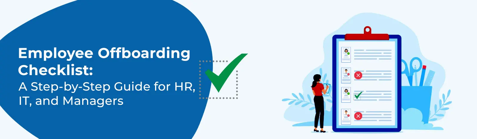 Employee Offboarding Checklist: A Step-by-Step Guide for HR, IT, and Managers