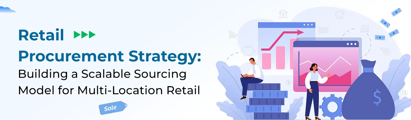 Retail Procurement Strategy: Building a Scalable Sourcing Model for Multi-Location Retail 