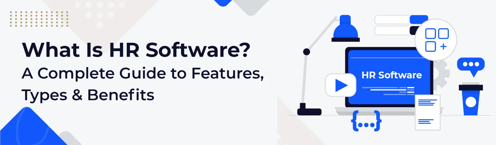What Is HR Software? A Complete Guide to Features, Types & Benefits 
