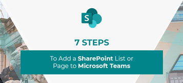 7 Steps to Add a SharePoint List or Page to Microsoft Teams.