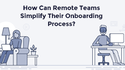 How Can RemoteTeams Simplify Their Onboarding Process?